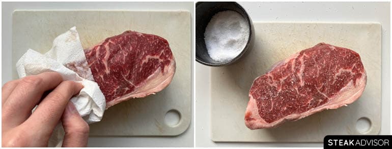 pat dry the steak then season with kosher salt